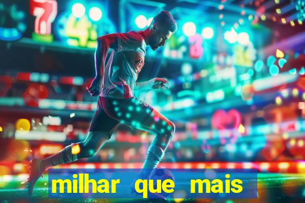 milhar que mais sai na federal 2024